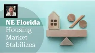 Balance Restored: NE Florida Housing Market Stabilizes
