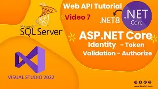 Asp.net Core 8 Web API Full Course video 7 (Identity - Token - Validation - Authorize  )