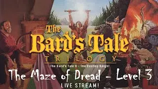 The Bard's Tale II - The Destiny Knight - Maze of Dread 3 - LIVE!