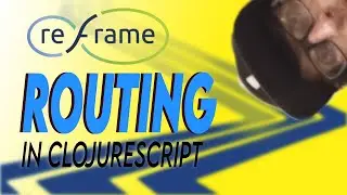 ClojureScript re-frame routing tutorial