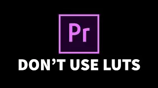 Why I Hate The LUTs In Premiere Pro | 8482 Media