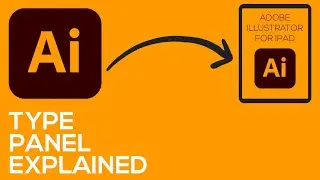 ADOBE ILLUSTRATOR FOR IPAD - VIDEO 18 - TYPE PANEL EXPLAINED