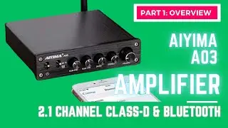 Aiyima A03 Amplifier, Bang for Small $, Review: Part 1