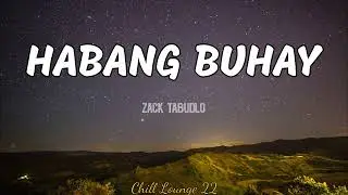 Habang Buhay - Zack Tabudlo (Lyrics)
