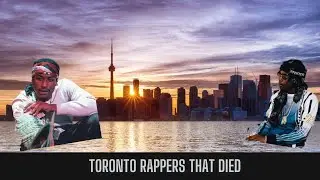 Toronto Rappers That Died