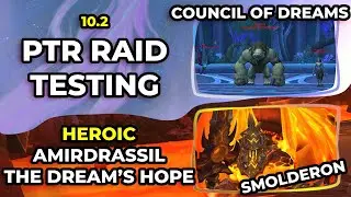 PTR Heroic Council of Dreams & Smolderon | Raid Testing | Amirdrassil, the Dream’s Hope