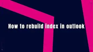 Rebuild Outlook Indexing