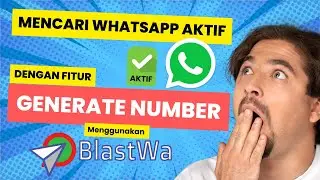 Mencari Whatsapp Aktif dengan Cara Generate Number dengan Blast Wa