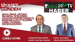 Kent20Haber Tv  Gelecek Partisi İl Başkanı Aykut Yıldırım Gündemi Değerlendiriyor