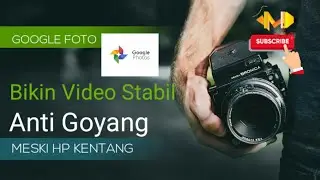 Cara Buat Video Stabil Anti Guncangan dengan Google Foto