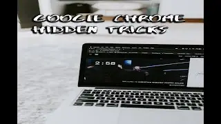 5 Hidden Tricks For Google Chrome