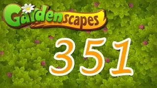 Gardenscapes level 351 Walkthrough