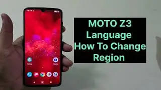 Moto Z3 How Can Change Language And Region