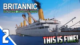 BRITANNIC SINKING PLAYTHROUGH [BRITANNIC PATRONESS OF THE MEDITERRANEAN #2]