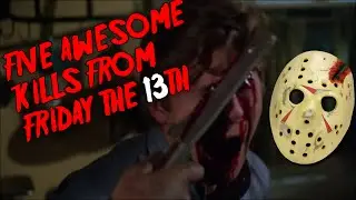 Five Awesome Friday the 13th Kills