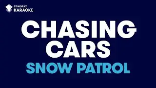 Snow Patrol - Chasing Cars (Karaoke With Lyrics)