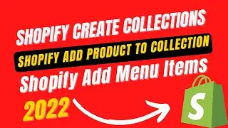 Shopify Create Collections, Add Product to Collection, Add Menu Items 
