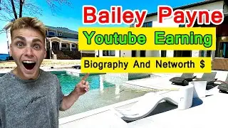 Baily Payne Kitna Kamate hen | Bailey Payne Monthly Youtube Earning | BaileyPayne Biography in hindi