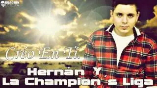 ★ AleMuzic ★ Creo En Ti - Hernan Y La Champion Lig