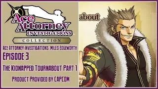 Ace Attorney Investigations Collection | Miles Edgeworth | Episode 3: The Kidnapped Turnabout Part 1