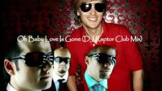 Oh Baby Love Is Gone (DJ Raptor Club Mix)
