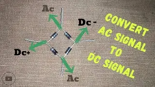 How to convert Ac signal to Dc using full wave bridge rectifier.