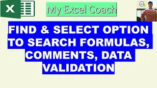 Use Find & Select option to Find Comments, Data validation or Formulas using Find & select option