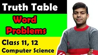 Truth Table Word Problems | 4 Input Variable Truth Table | ISC Computer Science Class 11, 12