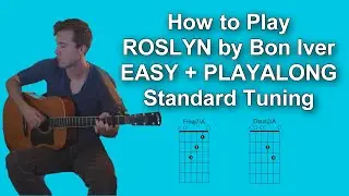 How to Play ROSLYN by Bon Iver in STANDARD TUNING | EASY + FULL PLAYTHROUGH