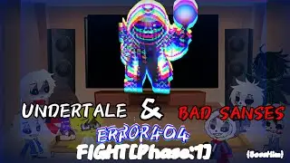 UNDERTALE & BAD SANSES react to ERROR! 404 FIGHT[Phase1] {BossHim}