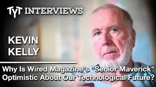 “Riding the Edge” Of Technological Change: Cenk Uygur Interview w/ Wired Founder Kevin Kelly
