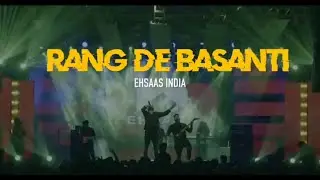 Rang De Basanti || Ehsaas India || Official Cover Video 2022