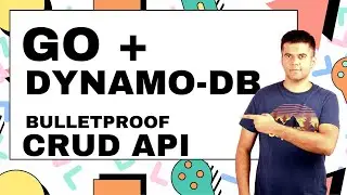 Go + DynamoDB Bulletproof CRUD API [ PART 1 ] 