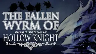 THE FALLEN WYRM OF HOLLOW KNIGHT || Lore Store