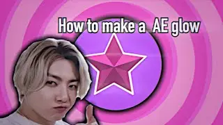 How to make an AE like glow in videostar