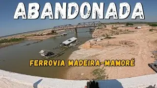 EP-16 FERROVIA ABANDONADA, uma conquista dos Acreanos e um acordo com a Bolívia.