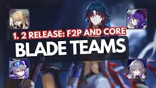 BLADE TEAM COMPS: 1.2 Release (F2P and Limited 5* core) - Honkai Star Rail