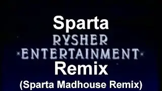 Sparta Rysher Remix (Sparta Madhouse Remix)