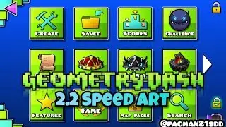 Geometry Dash 2.2 Menu Speed Build (Geometry Dash 2.2 Speed Art Build)