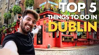 BEST OF DUBLIN, IRELAND - Top 5 Things To Do (2023)