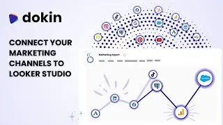 Connect marketing Channels to Looker - Introducing Dokin for Looker Studio