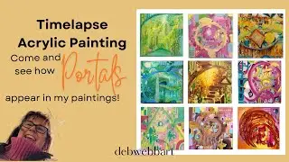 Timelapse Acrylic Paintings- come and see how portals appear in my paintings