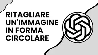 Come ritagliare un'immagine in forma circolare in ChatGPT
