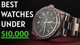The Best Luxury Watches Under $10,000