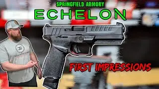 Springfield Echelon // First Impressions