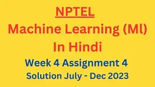 NPTEL Machine Learning in Hindi Week 4 Assignment 4 Solution July-Dec 2023