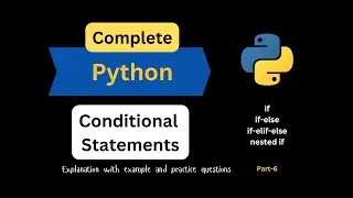 Conditional Statements In Python | if, if-else, if-elif-else, nested | python for Beginners | Python