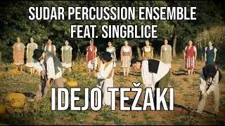 Sudar Percussion Ensemble feat. Singrlice - Idejo težaki [Official Video]