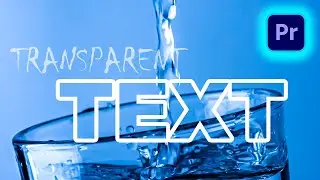 HOW TO CREATE TRANSPARENT TEXT IN PREMIERE PRO