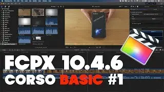 FCPX 10.4.6 🎬 - Corso BASIC #1 / LIBRERIE ed EVENT
